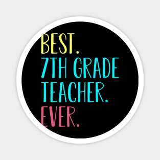 Best 7th seventh Grade Teacher Ever Gift Magnet